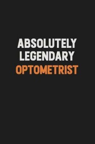 Cover of Absolutely Legendary Optometrist