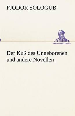 Book cover for Der Kuß des Ungeborenen und andere Novellen