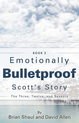 Book cover for Emotionally Bulletproof Scott's Story - Book 2