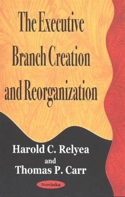 Book cover for Executive Branch Creation & Reorganization