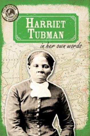 Cover of Harriet Tubman in Her Own Words