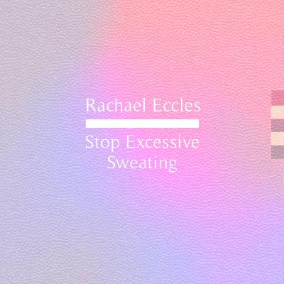 Cover of Stop Excessive Sweating, Hyperhidrosis Perspiration Anxiety Control Hypnotherapy Self Hypnosis CD