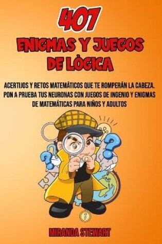 Cover of 407 Enigmas Y Juegos De Lógica