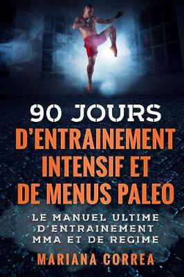 Book cover for 90 JOURS D ENTRAINEMENT MMA INTENSIF Et DE MENUS PALEO