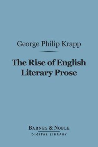 Cover of The Rise of English Literary Prose (Barnes & Noble Digital Library)