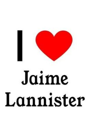 Cover of I Love Jaime Lannister