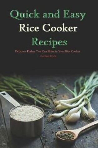 Cover of Quick and Easy Rice Cooker Recipes