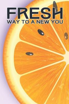 Book cover for FRESH Way To A New You