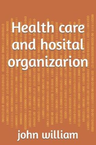 Cover of Health care and hosital organizarion