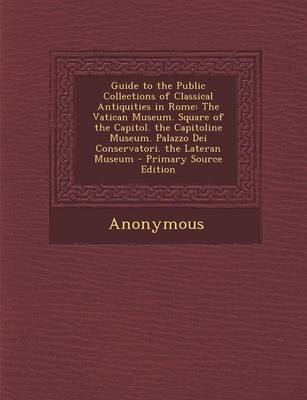 Book cover for Guide to the Public Collections of Classical Antiquities in Rome