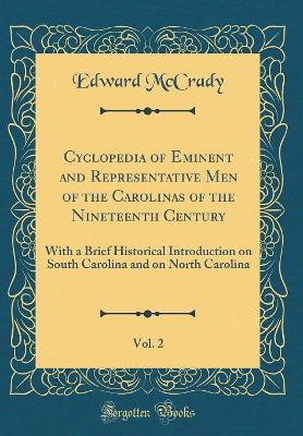 Book cover for Cyclopedia of Eminent and Representative Men of the Carolinas of the Nineteenth Century, Vol. 2