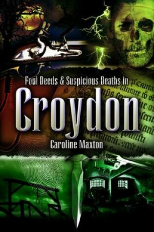 Cover of Foul Deeds and Suspicious Deaths in Croydon