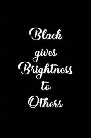 Cover of Black gives Brightness to Others