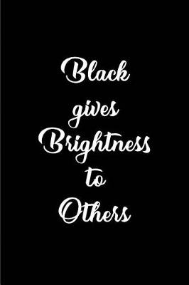 Book cover for Black gives Brightness to Others