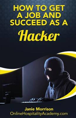Book cover for How to Get a Job and Succeed as a Hacker