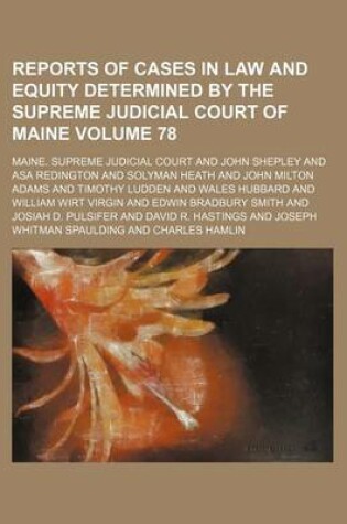 Cover of Reports of Cases in Law and Equity Determined by the Supreme Judicial Court of Maine Volume 78