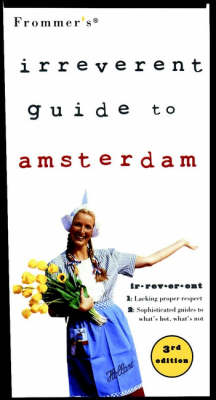 Book cover for Frommer's Irreverent Guide to Amsterdam, 3rd Editi on