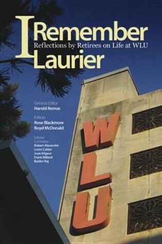 Cover of I Remember Laurier: Reflections by Retirees on Life at Wlu