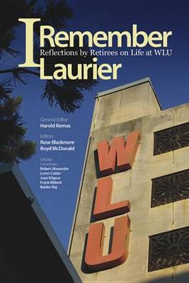 Book cover for I Remember Laurier: Reflections by Retirees on Life at Wlu