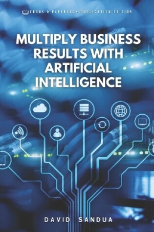 Cover of Multiply Business Results with Artificial Intelligence