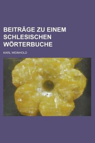 Cover of Beitrage Zu Einem Schlesischen Worterbuche