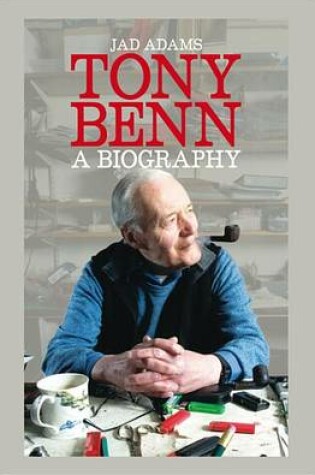 Cover of Tony Benn a Biography