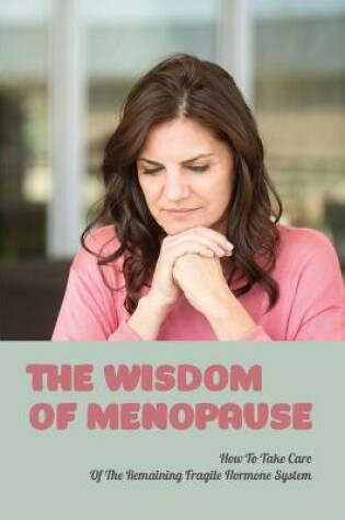 Cover of The Wisdom Of Menopause