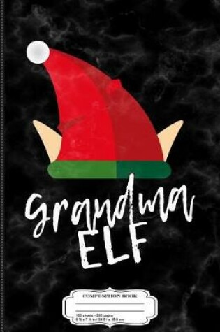 Cover of Grandma Elf Christmas Composition Notebook