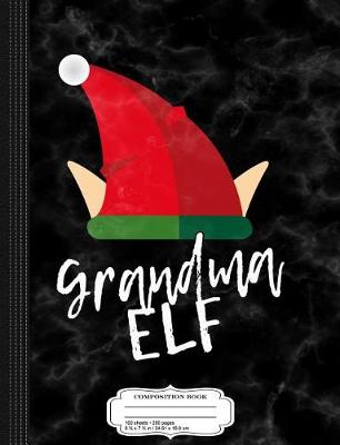 Book cover for Grandma Elf Christmas Composition Notebook