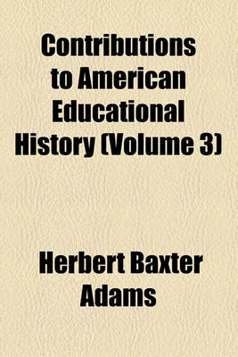 Book cover for Contributions to American Educational History (Volume 3)