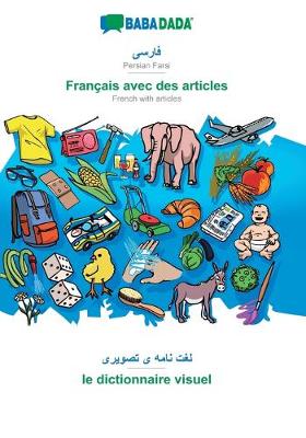 Book cover for BABADADA, Persian Farsi (in arabic script) - Francais avec des articles, visual dictionary (in arabic script) - le dictionnaire visuel