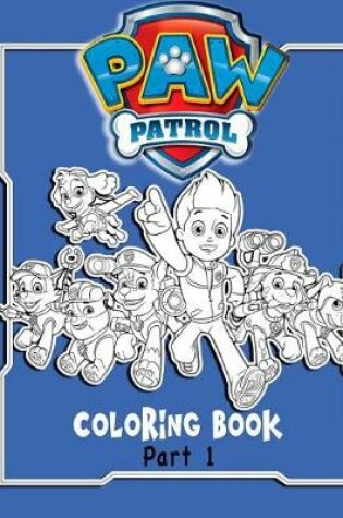 Cover of Paw Patrol Coloring Book. Part 1