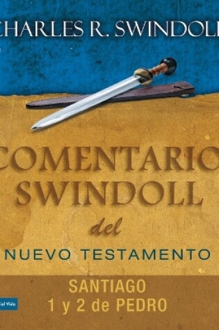 Cover of Comentario Swindoll del Nuevo Testamento: Santiago, 1 Y 2 Pedro