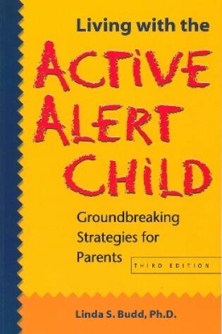 Cover of Living with the Active Alert Child