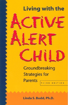 Cover of Living with the Active Alert Child