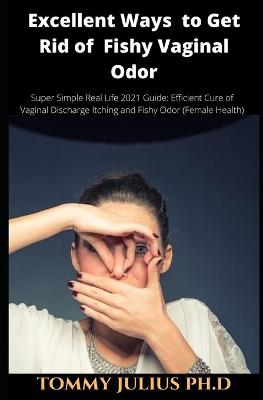 Book cover for Excellent Ways to Get Rid of Fishy Vaginal Odor