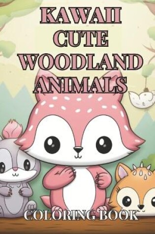 Cover of Kawaii Woodland Creatures Coloring Book