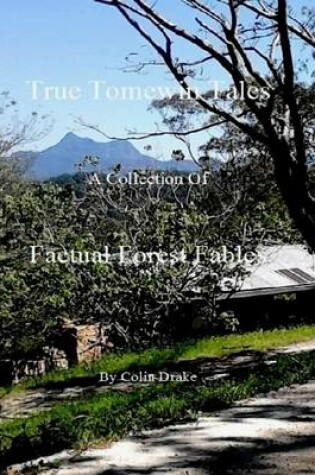 Cover of True Tomewin Tales - A Collection of Factual Forest Fables