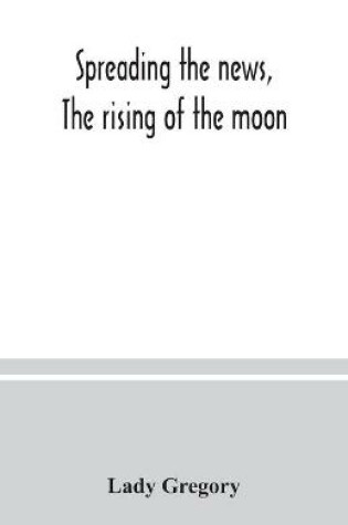 Cover of Spreading the news, The rising of the moon