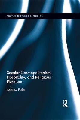 Book cover for Secular Cosmopolitanism, Hospitality, and Religious Pluralism