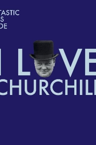 Cover of I Love Churchill