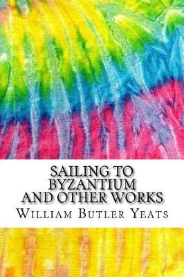 Book cover for Sailing to Byzantium and Other Works