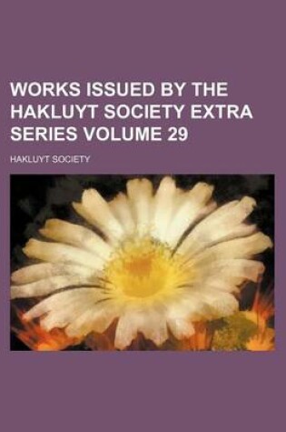 Cover of Works Issued by the Hakluyt Society Extra Series Volume 29