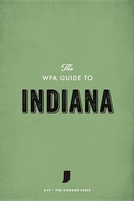 Book cover for The Wpa Guide to Indiana