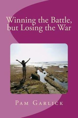 Cover of Winning the Battle, but Losing the War