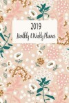 Book cover for 2019 Monthly & Weekly Planner