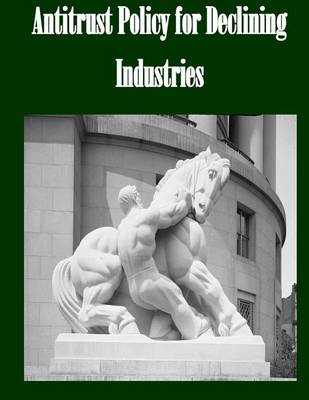 Book cover for Antitrust Policy for Declining Industries