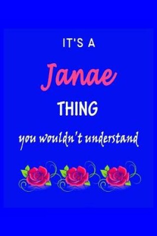 Cover of It's A Janae Thing You Wouldn't Understand