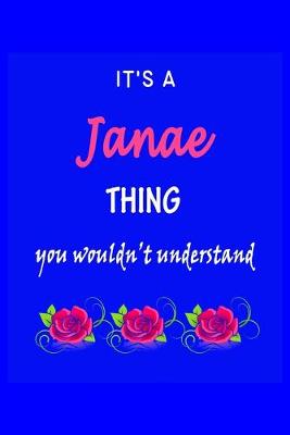 Book cover for It's A Janae Thing You Wouldn't Understand