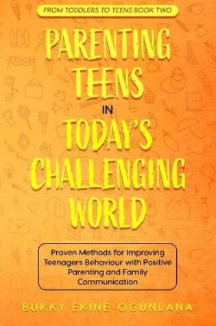 Cover of Parenting Teens in Today's Challenging World